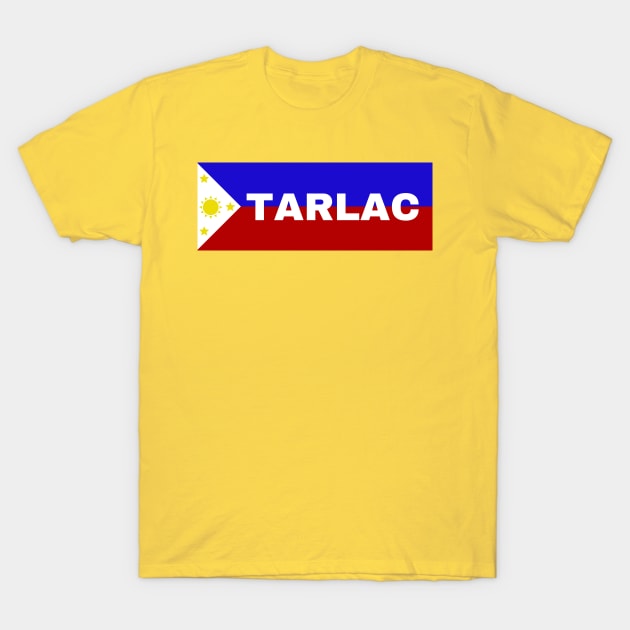 Tarlac City in Philippines Flag T-Shirt by aybe7elf